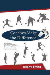 Title: Coaches Make the Difference, Author: Denny Smith