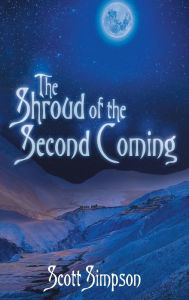 Title: The Shroud of the Second Coming, Author: Scott Simpson