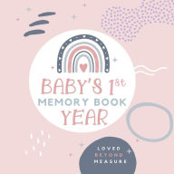 Title: Baby's 1st Year Memory Book: Memories for My Precious Baby from Pregnancy to First Birthday, Author: Pick Me Read Me Press