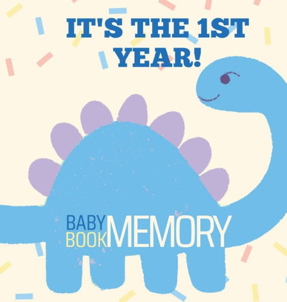 It's The 1st Year Memory Book: Baby Memory Book For My Precious One with Special Designed Space for Photos from Pregnancy to First Baby Birthday