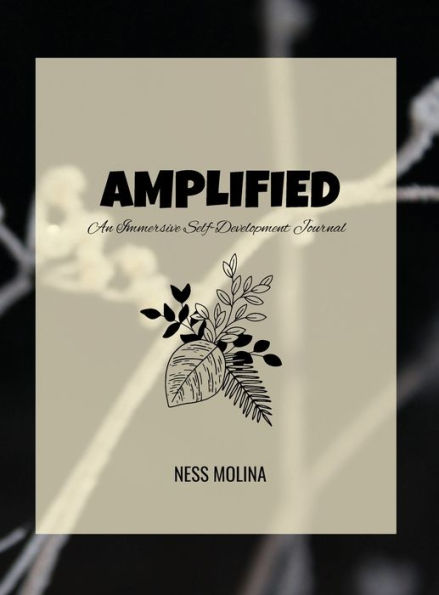 AMPLIFIED: An Immersive Self-Development Journal: