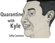 Title: Quarantine with Kyle, Author: Sofia Cameron