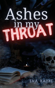 Title: Ashes In My Throat, Author: Eva Rayne
