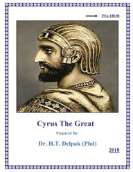 Title: Cyrus The Great, Author: Heady Delpak