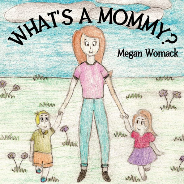 What's A Mommy?