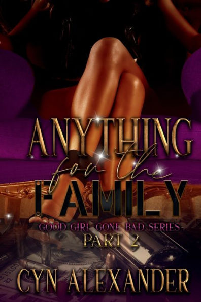 Anything for the Family: Good Girl Gone Bad Series Part 2