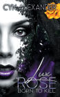Lux Rose: Born to Kill