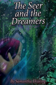 Title: The Seer and the Dreamers, Author: Samantha Dearing