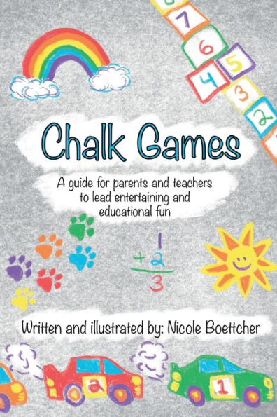Chalk Games: a guide for parents and teachers to lead entertaining and educational fun