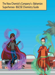 Title: The New Chemist Company's-Bahamian Superheroes- Highschool Chemistry Book: Foreword By: Dr. Robert Langer , MIT Institute Professor and Co-founder of Moderna, Author: David Ferguson