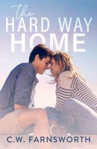 Title: The Hard Way Home, Author: C. W. Farnsworth