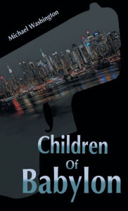 Title: CHILDREN OF BABYLON, Author: Michael Washington