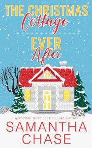 Title: The Christmas Cottage / Ever After, Author: Samantha Chase
