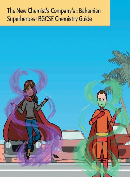 The New Chemist Company's-Bahamian Superheroes- Highschool Chemistry Book: Foreword By: Dr. Robert Langer , MIT Institute Professor and Co-founder of Moderna