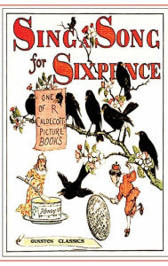 Title: SING A SONG FOR SIX-PENCE, Author: Randolph Caldecott