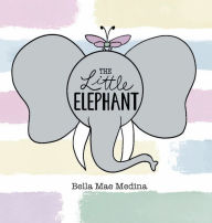 Title: The Little Elephant, Author: Bella Mae Medina