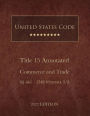 United States Code Annotated 2022 Edition Title 15 Commerce and Trade ï¿½ï¿½661 - 1548 Volume 5/8