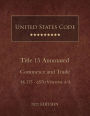 United States Code Annotated 2022 Edition Title 15 Commerce and Trade ï¿½ï¿½375 - 657u Volume 4/8