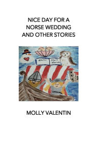 Textbooks for digital download Nice Day for a Norse Wedding and Other Stories PDB DJVU by Molly Valentin (English Edition)