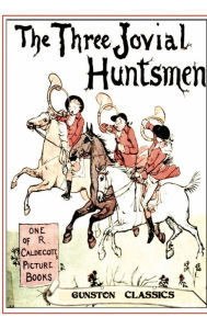 Title: THE THREE JOVIAL HUNTSMEN, Author: Randolph Caldecott