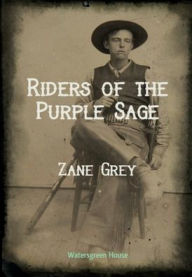 Title: Riders of the Purple Sage, Author: Zane Grey