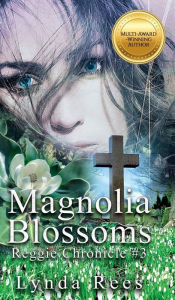 Title: Magnolia Blossoms, Author: Lynda Rees