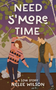 Rapidshare download books Need S'more Time: A Love Story 9798765583890 English version by Nellie Wilson