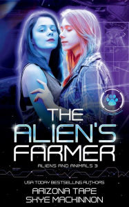 Title: The Alien's Farmer, Author: Skye Mackinnon