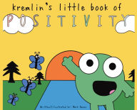 Books downloader online Kremlin's Little Book of Positivity ePub RTF PDB 9798765584354 English version by Mark Nunez