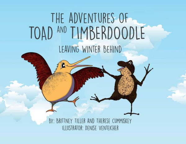 The Adventures of Toad and Timberdoodle: Leaving Winter Behind: