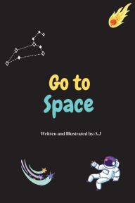 Title: Go to Space: Book and Activities for kids:, Author: A J