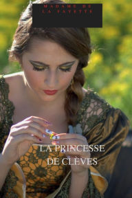Title: LA PRINCESSE DE CLï¿½VES, Author: Madame de La Fayette