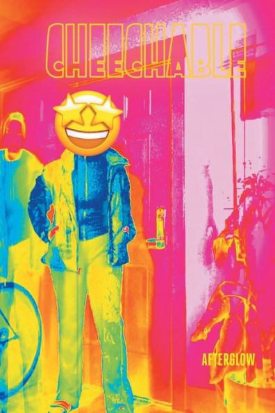 CHEECHABLE: AFTERGLOW
