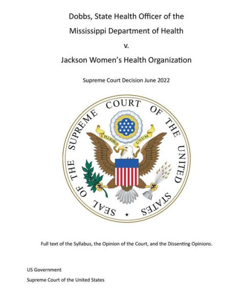 Dobbs, State Health Officer of the Mississippi Department of Health v. Jackson Women's Health Organization Supreme Court