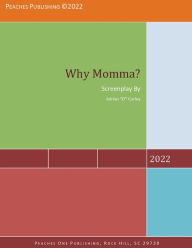 Title: Why Momma?, Author: Adrian 