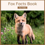 Title: Fox Facts Book For Kids: Fun And Interesting Animal Facts, Author: Harmony Wells