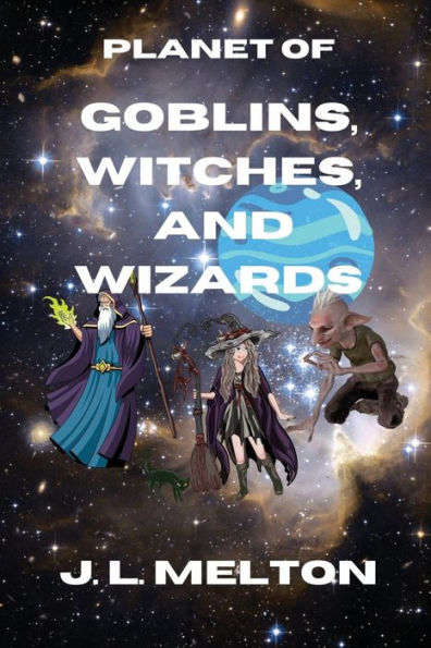 Planet of Goblins, Witches, and Wizards