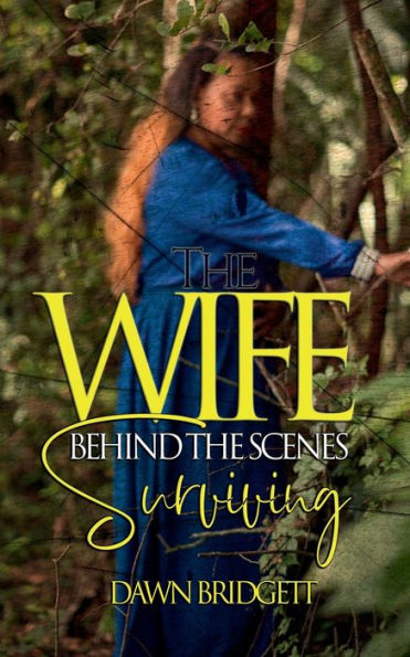 The Wife Behind The Scenes Surviving