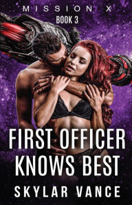 Title: First Officer Knows Best: (An Erotic Sci-fi Short), Author: Skylar Vance