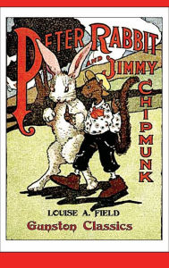 Title: PETER RABBIT AND JIMMY CHIPMUNK, Author: Louise Field