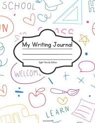 Title: My Writing Journal: Draw & Write First-Grade Sight Words Edition, Author: Nicolette Orozco