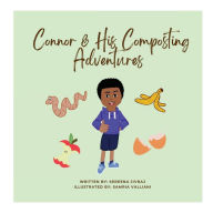 Title: Connor and His Composting Adventures, Author: Sereena Jivraj