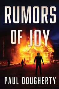 Title: Rumors Of Joy, Author: Paul Dougherty