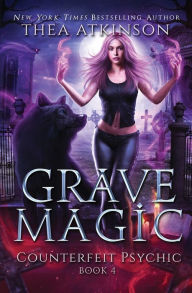 Title: Grave Magic: dark urban fantasy, Author: Thea Atkinson