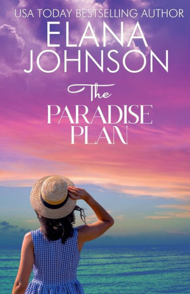 The Paradise Plan: Sweet Romance Women's Fiction Second Chance at Love Summer Romance