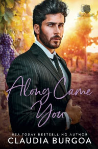 Title: Along Came You, Author: Claudia Burgoa