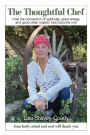 The Thoughtful Chef: How the Connection of Spirituality, Great Energy and Good Clean Organic Food Become One