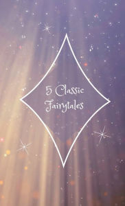 5 Classic Fairytales