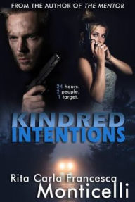 Title: Kindred Intentions, Author: Rita Carla Francesca Monticelli