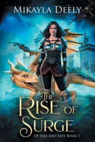 Download easy english audio books The Rise of Surge: Of Fire and Fate by Mikayla Deely, Mikayla Deely 9798765589366 (English literature)